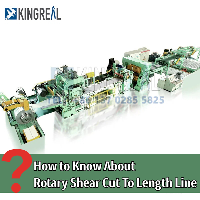 How to Know About Rotary Shear Cut To Length Line?